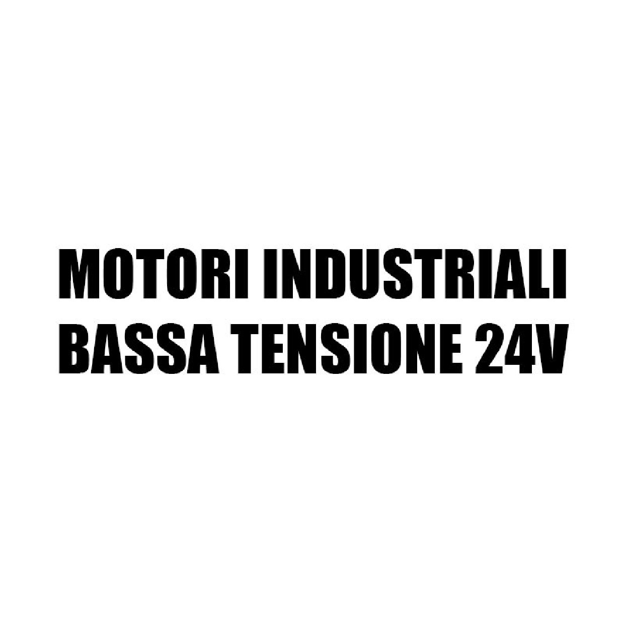 Motori bassa tensione 24 Volt